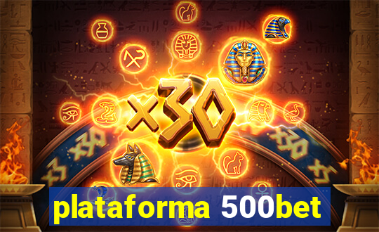 plataforma 500bet